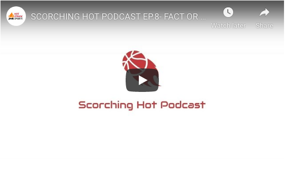 SCORCHING HOT PODCAST EP.8- FACT OR FLUKE? DAVE AND DYLAN TACKLE NBA’S HOTTEST TOPICS!